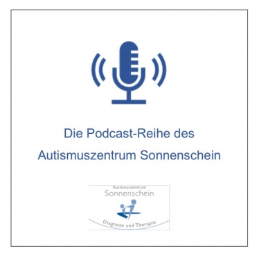Die Podcast-Reihe des Autismuszentrum Sonnenschein-
